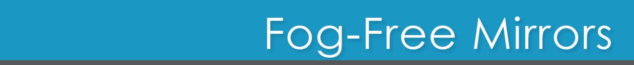 Fog-Free Mirrors